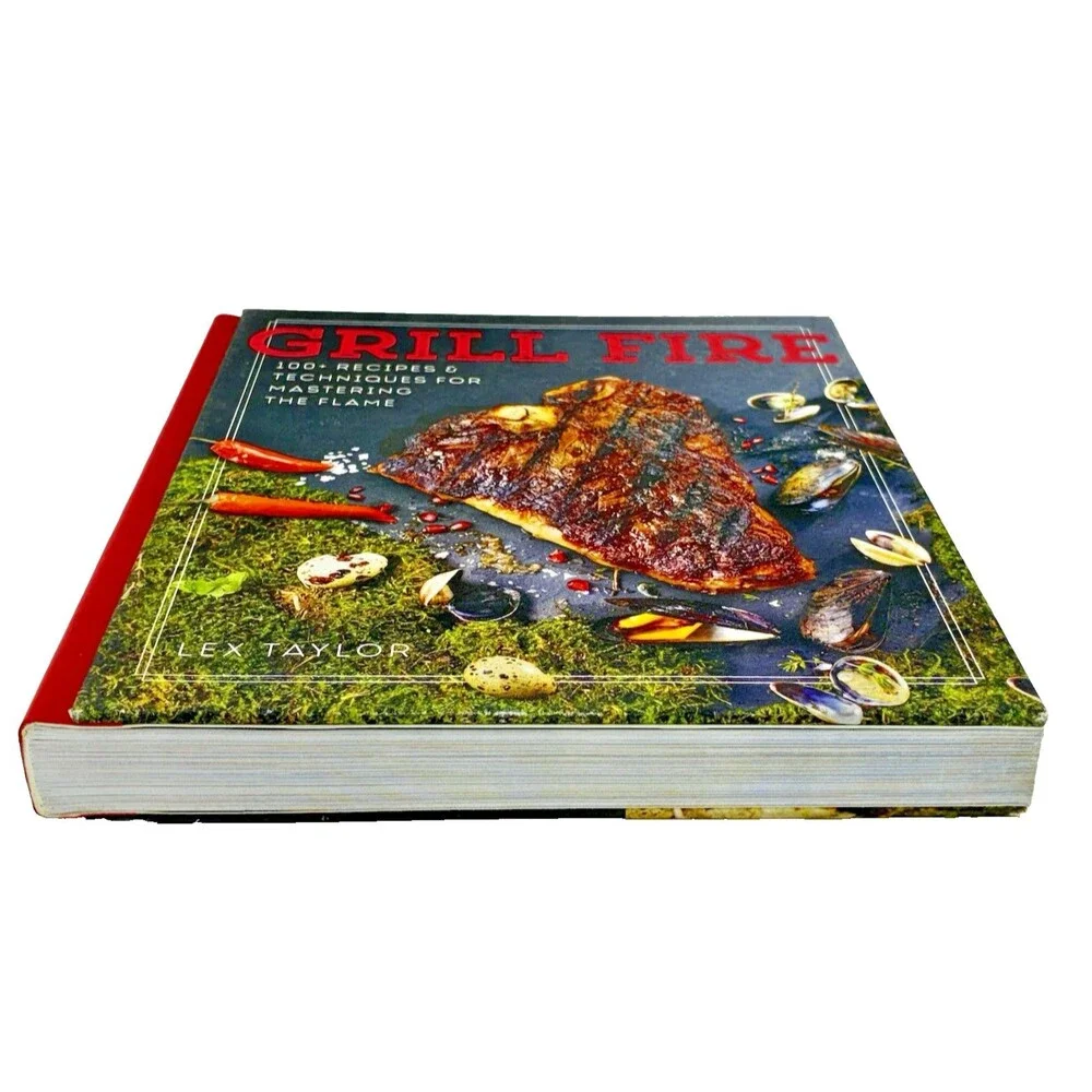 Grill Fire 100 by Lex Taylor 2017 Sterling Epicure Hardback Cookbook